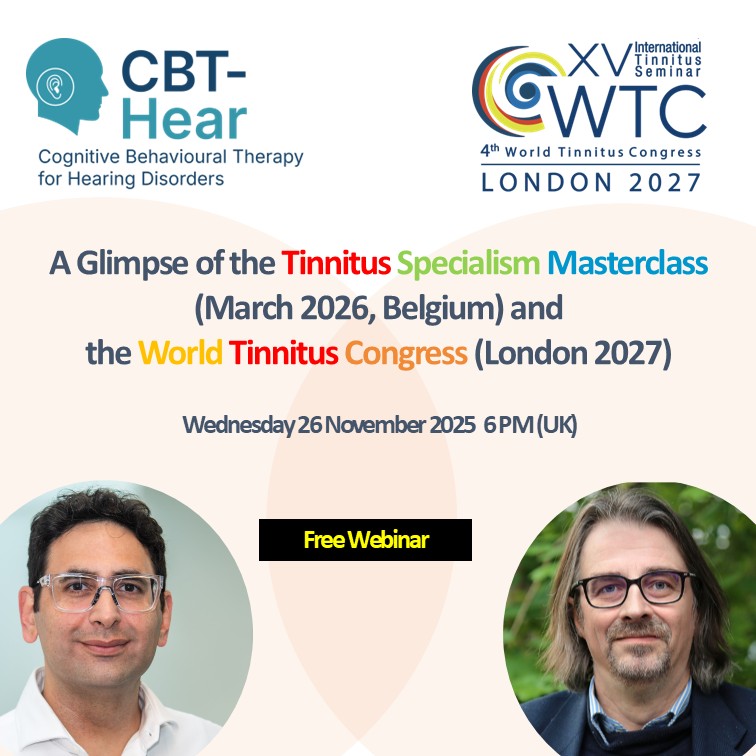 A Glimpse of the Tinnitus Specialism Masterclass (March 2026, Belgium) and the World Tinnitus Congress (London 2027)